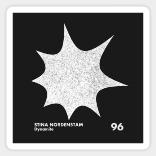 Stina Nordenstam / Dynamite / Minimal Graphic Design Tribute Magnet